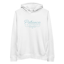 'Patience is a Superpower' Unisex organic cotton/recycled Eco pullover hoodie