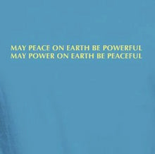 Unisex Organic Cotton T-Shirt with "May Peace on Earth be Powerful" Design